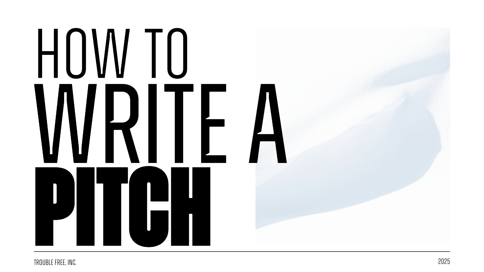 How to Write a Pitch *Uncut*